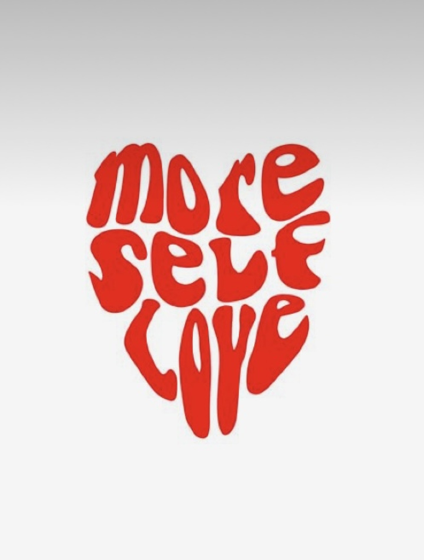 More self love